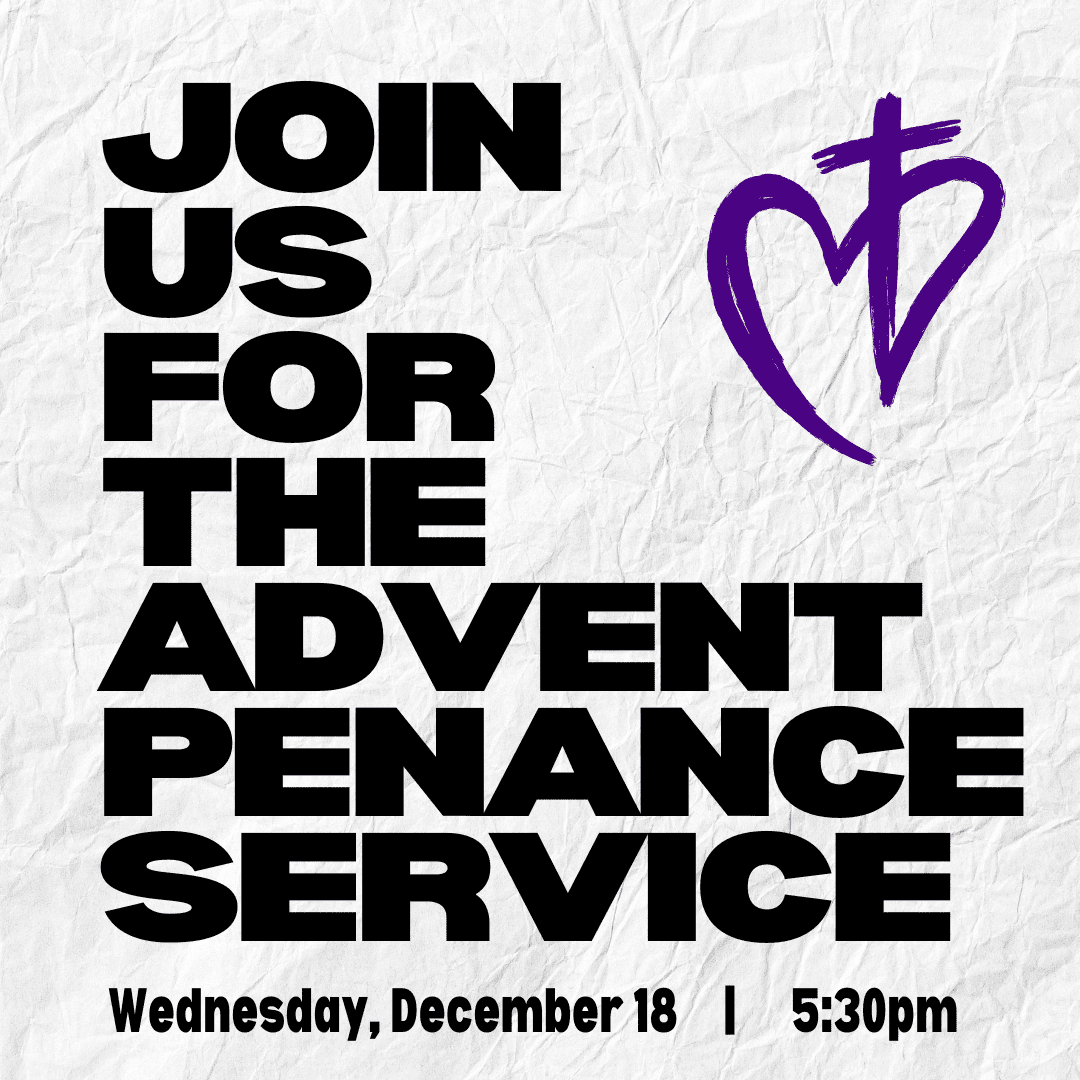 Prepare! Join us for the Advent Penance Service December 18th at 5:30pm